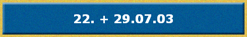22. + 29.07.03