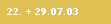 22. + 29.07.03