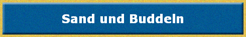 Sand und Buddeln